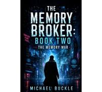 THE MEMORY BROKER: BOOK TWO: The Memory War (THE MEMORY BROKER SERIES)