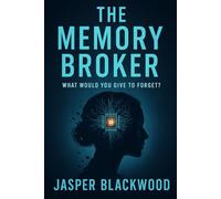 The Memory Broker: What would you give to forget?