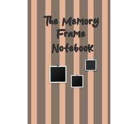 The Memory Frame Notebook: Keep your memories in a photo frame notebook