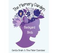 The Memory Garden - Backyard Birds: Gentle Brain and Fine Motor Exercises