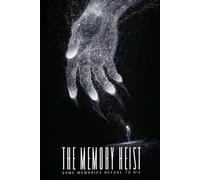 THE MEMORY HEIST: SOME MEMORIES REFUSE TO DIE