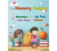 The Memory Keeper: An Interview with My First & Last Days of School