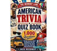 The Memory Lane American Trivia Quiz Book: 1,000 Nostalgic Questions About Growing Up in the USA, Classic TV, Food, Sports, School Days, Road Trips, Slang and American History