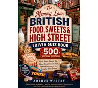 The Memory Lane British Food, Sweets & High Street Trivia Quiz Book: 500 Nostalgic Questions About Sweets, Biscuits, Tea, School Dinners, Corner ... (The Memory Lane British Trivia Quiz Books)