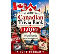 The Memory Lane Canadian Trivia Book: 1,000 Nostalgic Canadian Trivia Questions for Family, Pub Quiz Nights and Road Trips