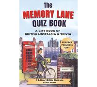 The Memory Lane Quiz Book (Large Print): A Gift Book of British Nostalgia & Trivia: Fun Quizzes, Classic Memories & Thought-Provoking Prompts About Life in 1940s-1980s Britain