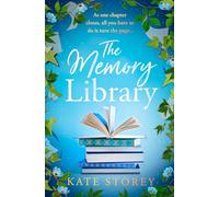 The Memory Library: A heartwarming story of family, friendship and the power of storytelling to leave you feeling hopeful and inspired