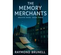 The Memory Merchants (The Archive Wars)