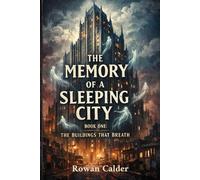 THE MEMORY OF A SLEEPING CITY: Book One: The Buildings That Breathe A Psychological Horror Novella