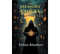 The Memory Of Clocks: Where Time Remembers and Identity Unravels: 1 (Confederation Trilogy)