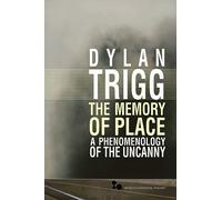 The Memory of Place: A Phenomenology of the Uncanny: 41 (Series in Continental Thought)