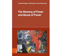 The Memory of Power and Abuse of Power: Band 006 (Erinnerungsräume / Spaces of Memory)