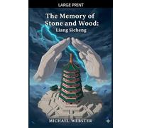 The Memory of Stone and Wood: Liang Sicheng