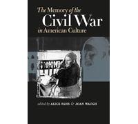 The Memory of the Civil War in American Culture (Civil War America)