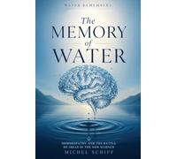 The Memory of Water: Homoeopathy and the Battle of Ideas in the New Science