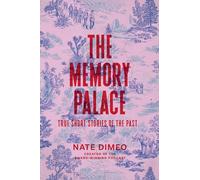 The Memory Palace: True Short Stories of the Past