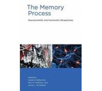 The Memory Process: Neuroscientific And Humanistic Perspectives