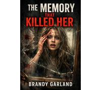 The Memory That Killed Her