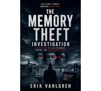 The Memory Theft Investigation: A Nordic Noir Thriller of Memory, Control, and Manufactured Truth