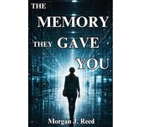 THE MEMORY THEY GAVE YOU: A Gripping Psychological Thriller.