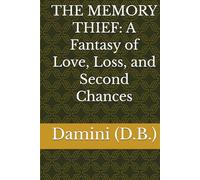 THE MEMORY THIEF: A Fantasy of Love, Loss, and Second Chances