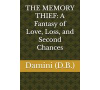 THE MEMORY THIEF: A Fantasy of Love, Loss, and Second Chances