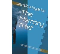 The Memory Thief: A Gripping Psychological Thriller Where Memories Are Stolen, Realities Are Manipulated, and Survival Depends on the Truth