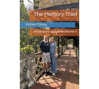 The Memory Thief: A love story against Alezheimer's