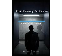 The Memory Witness: Before the Crime