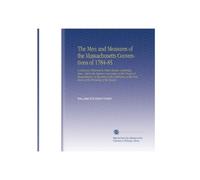The Men and Measures of the Massachusetts Conventions of 1784-85: A Discourse Delivered in Christ Church, Cambridge, Mass., Before the Eastern ... the Centenary of the Founding of the Diocese