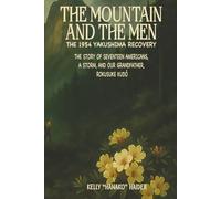 The Men and the Mountain, The 1954 Yakushima Recovery: The Story of Seventeen Americans, a Storm and Our Grandfather Rokusuke Kudo