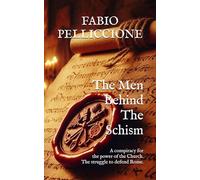 The Men Behind the Schism: A conspiracy for the power of the Church. The struggle to defend Rome.