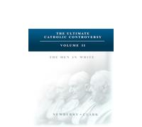The Men in White: From John XXIII to Francis I (Premium edition, with Color Photos): The Ultimate Catholic Controversy Volume 2