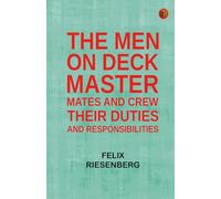 The Men on Deck: Master Mates and Crew Their Duties and Responsibilities