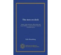The men on deck: master, mates and crew, their duties and responsiblities; a manual for the American merchant service