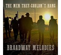 The Men They Couldn't Hang - Broadway Melodies (A collection of B Sides and Extra Tracks)