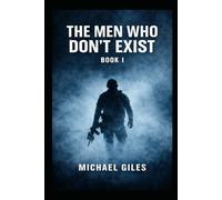 THE MEN WHO DON’T EXIST (The story of a goverment hit team)