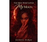 The Men Who Loved My Moon (The Moon Trilogy)