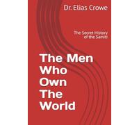 The Men Who Own The World: The Secret History of the Samiti (The Naga Cycle)