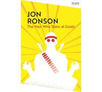 The Men Who Stare At Goats: by Jon Ronson (Picador Collection)