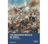 The Men Who Would Be Kings – Reglas de wargames coloniales – Osprey Wargames