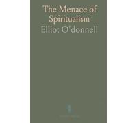 The Menace of Spiritualism