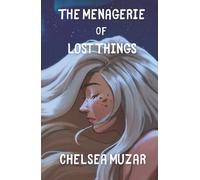 The Menagerie of Lost Things