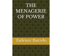 THE MENAGERIE OF POWER