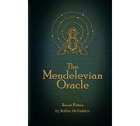 The Mendelevian Oracle: A Guide to the Science and Mysticism Thereof