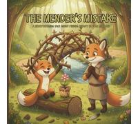 The Mender's Mistake: A heartwarming tale about finding beauty in your mistakes