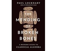 The Mending of Broken Bones: A Modern Guide to Classical Algebra