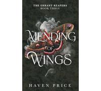 The Mending of Wings: 3 (The Errant Reapers)