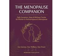 The Menopause Companion: Daily Symptom, Sleep and Wellness Tracker for Women in Perimenopause and Menopause