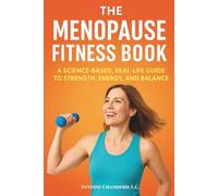 The Menopause Fitness Book: A Science-Based, Real-Life Guide to Strength, Energy, and Balance
